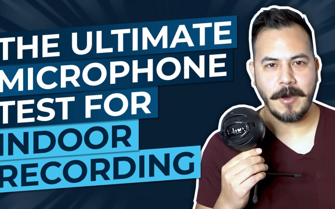 What Microphone to Use for Indoor Recording – The Ultimate Test!